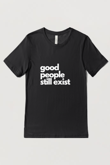 GPSE (Good People Still Exist) T-Shirt
